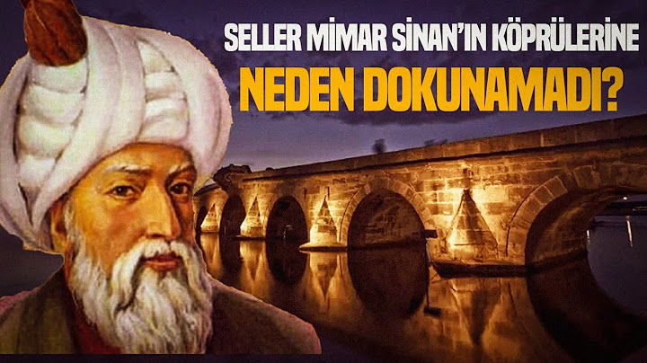 Mimar Sinan'ın Köprüleri Nasıl Mimari Sistemi Değiştirdi?
