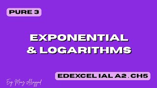 Chapter 5 - Exponential & Logarithms | Edexcel IAL AS Pure 3 (P3)