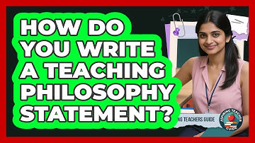 How Do You Write a Teaching Philosophy Statement?