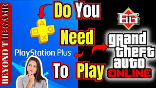 Do you need PlayStation Plus to play Grand Theft Auto Online? - GTA BOOM