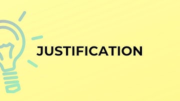 What is the meaning of the word JUSTIFICATION?