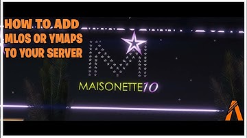 How To Add MLOS or YMAPS To Your FiveM Server