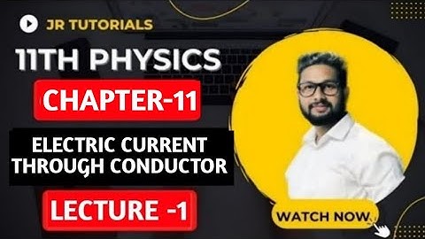 11th Physics | Chapter 11 | Electric Current Through Conductor | Lecture 1 | Maharashtra Board |