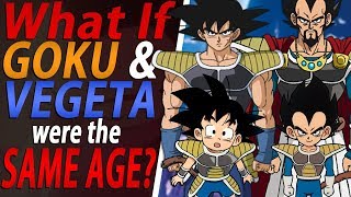 WHAT IF Goku and Vegeta were the SAME AGE?
