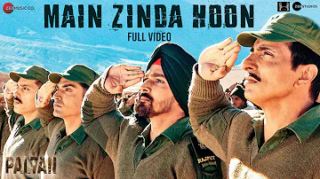 Main Zinda Hoon - Full Video | Paltan |Jackie S, Arjun R, Sonu S| Sonu Nigam | Anu Malik | J P Dutta
