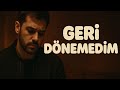 Geri Dönemedim Kalbe İşleyen Yeni Türkçe Pop Emotional Hit