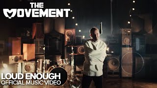 The Movement  Loud Enough (Official Music Video)