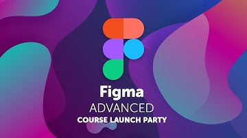Figma Advanced Course Launch Party!
