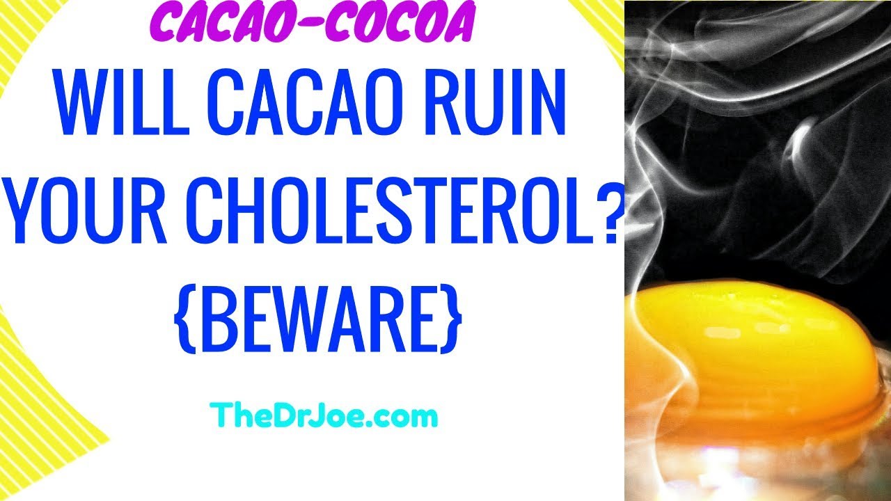Cacao and Cholesterol [Will Cacao Ruin Your Cholesterol] YouTube