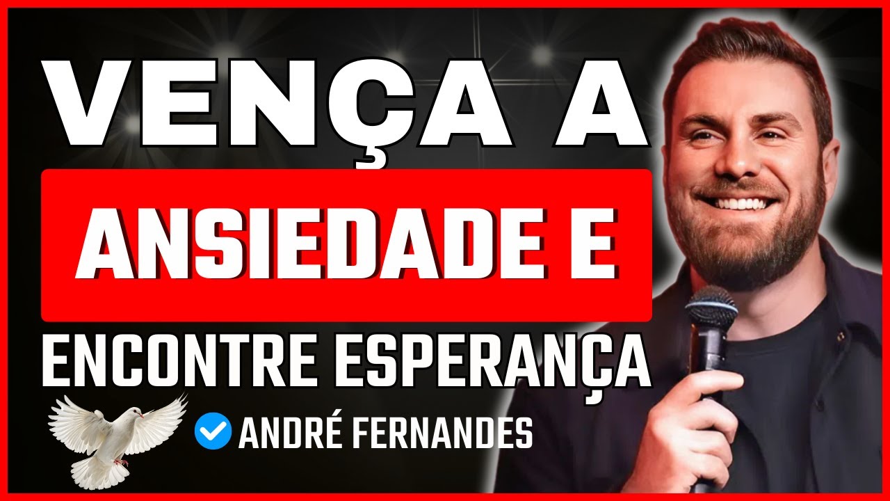 Como Deus Te Levanta: Vencendo a Ansiedade e Encontrando a Esperança | André Fernandes