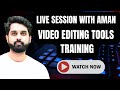 HOW TO EDIT VIDEO || HOW TO USE CLIPCHAMP AND VN EDITOR || LIVE SESSION BY AMAN SHARMA