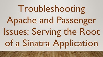 Troubleshooting Apache and Passenger Issues: Serving the Root of a Sinatra Application