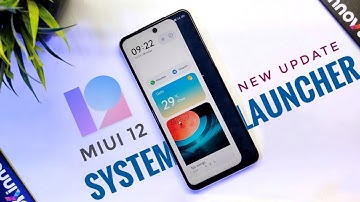 MIUI 12 System Launcher Update | New Animations [Updated August 2021]