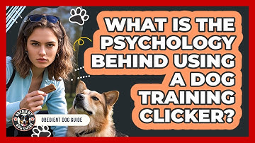 What Is The Psychology Behind Using A Dog Training Clicker? - Obedient Dog Guide