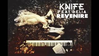 Video thumbnail of "Knife feat. Delia Rus - Revenire"