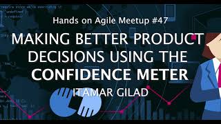 How much Product Discovery Is enough Itamar Gilad’s Confidence Meter Explained — Hands-on Agile #47