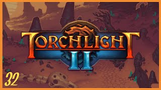 Torchlight 2 Co-op! - 32 - Easy Peasy