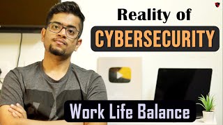 [HINDI] Realities of Cybersecurity | Work Life Balance