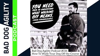 336: How To Walk Your Dog Off the Course
