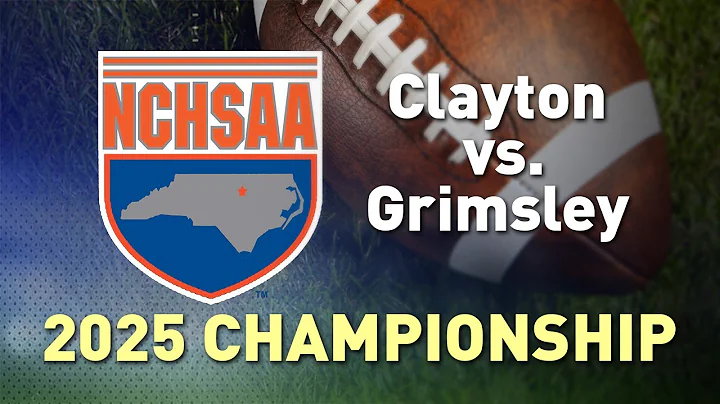 2025 NCHSAA Football State Championships: Clayton vs. Grimsley (7-A)