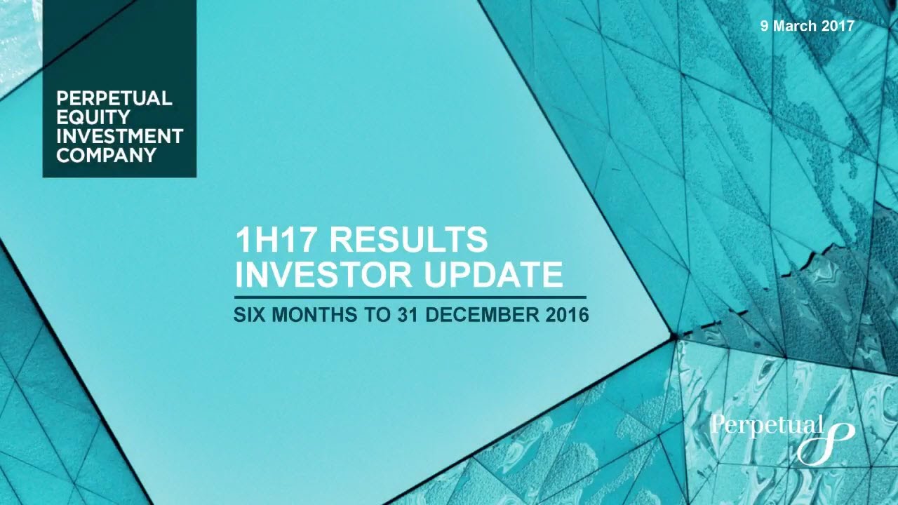 Investor Update: 1H17 Results | Perpetual Equity Investment Company