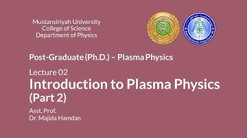 Lecture 02 | Introduction to Plasma Physics (Part 2)