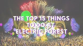 Electric Forest Bucket List: Top 15 Things to Do At Electric Forest