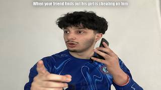 When Your Friend Finds Out His Girl Is Cheating