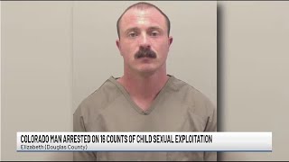 Colorado man arrested on 16 counts of child sexual exploitation