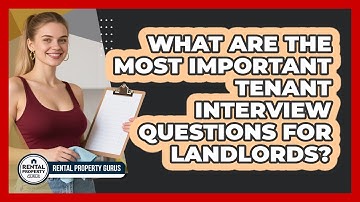 What Are The Most Important Tenant Interview Questions For Landlords? - Rental Property Gurus