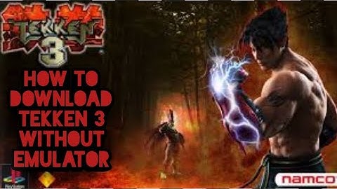 How to download TEKKEN 3 in Android without emulator