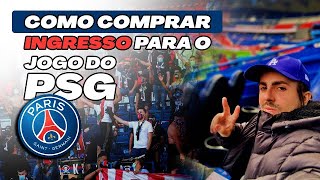 GUIA COMPLETO: Como Comprar um Ingresso para o Jogo do PSG | 2023