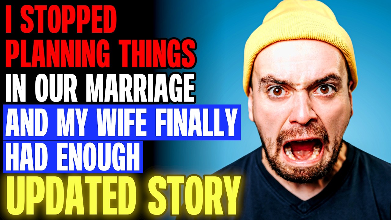 I Stopped Planning Things In Our Marriage And My Wife Finally Had Enough r/Relationships
