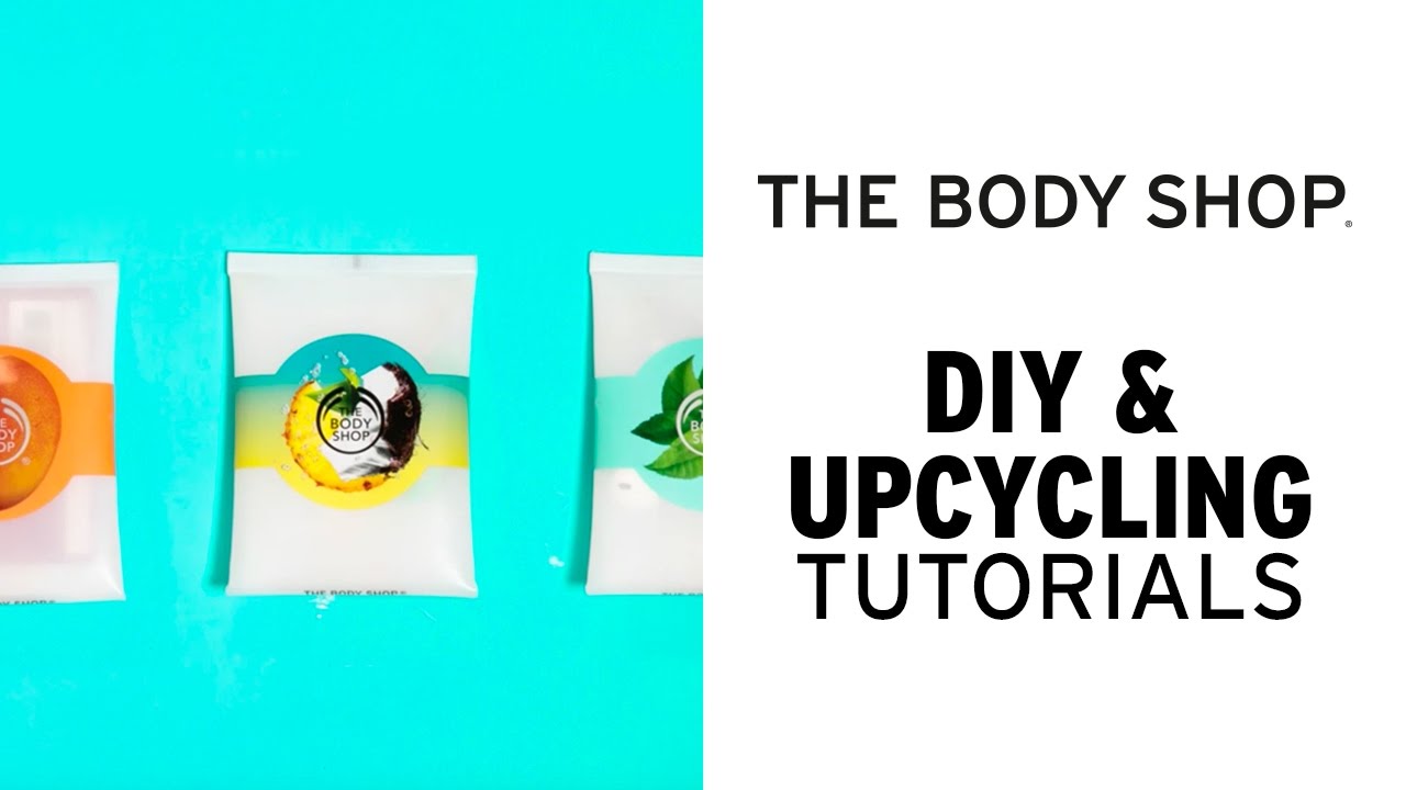 How To: Upcycled Plastic Pouch - The Body Shop
