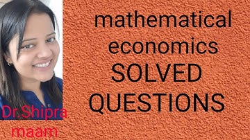 MATHEMATICAL ECONOMICS|| SOLVED QUESTIONS||NET||PGT||BY Shipra Maam