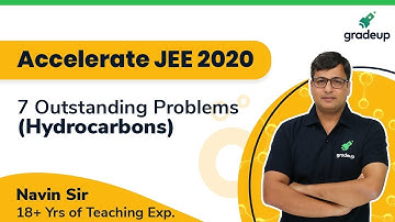 Accelerate JEE Main 2020 | Hydrocarbons ( Important Questions) | Navin Sir | Chemistry | Gradeup