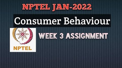 #nptel consumers Behaviors assignment 03.answer key 2022