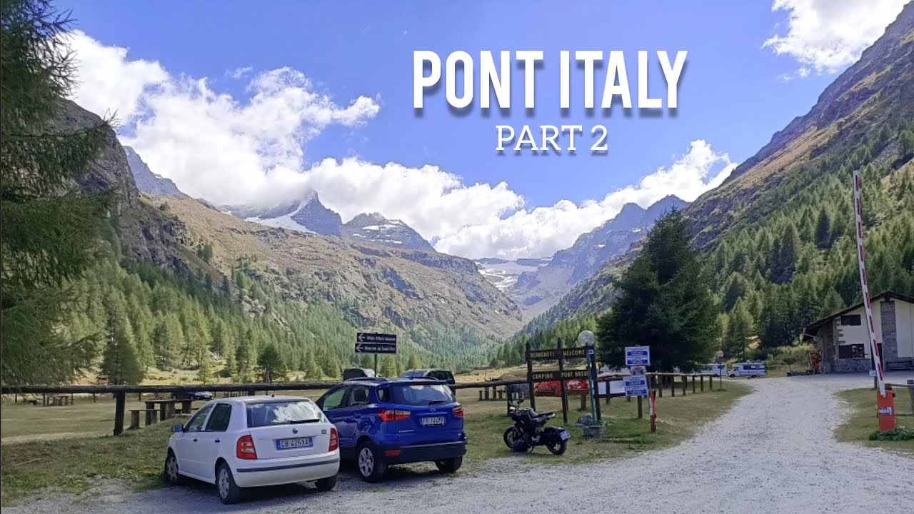 Welcome to Pont Italy [part 2] Valle d'Aosta