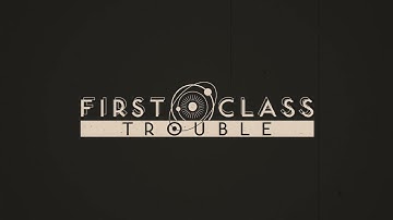 First Class Trouble - Start  (PS5)