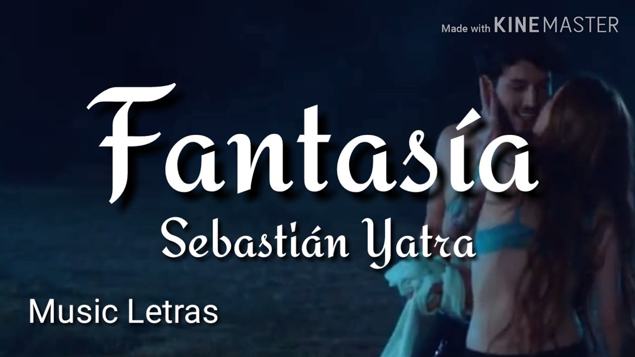 Sebastian Yatra Fantasia Letra Youtube