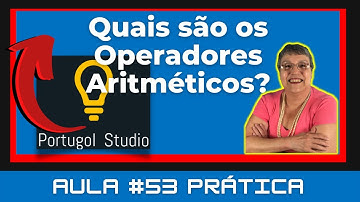 Aula # 53 Prática – Operadores Aritméticos e Resto da Divisão | Portugol Studio