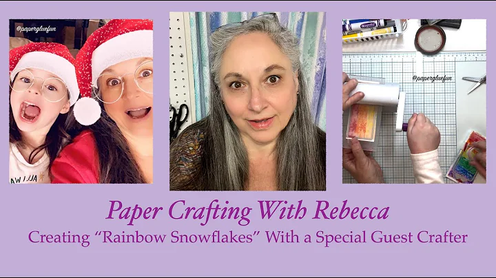 Creating "Rainbow Snowflakes" With a Special Guest Crafter!