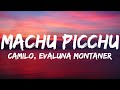 Camilo, Evaluna Montaner - Machu Picchu (Letra/Lyrics)