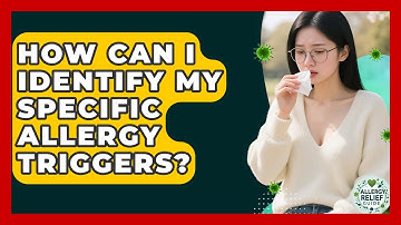 How Can I Identify My Specific Allergy Triggers? - Allergy Relief Guide