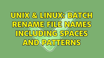 Unix & Linux: batch rename file names including spaces and patterns (2 Solutions!!)
