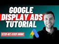 Google Display Ads tutorial 2021 [Ultimate Step-by-Step Guide]