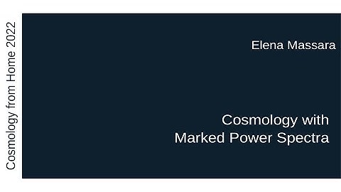 Elena Massara | Cosmology with Marked Power Spectra