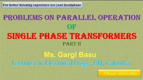 Problems on parallel operation of Single phase transformers Part-II