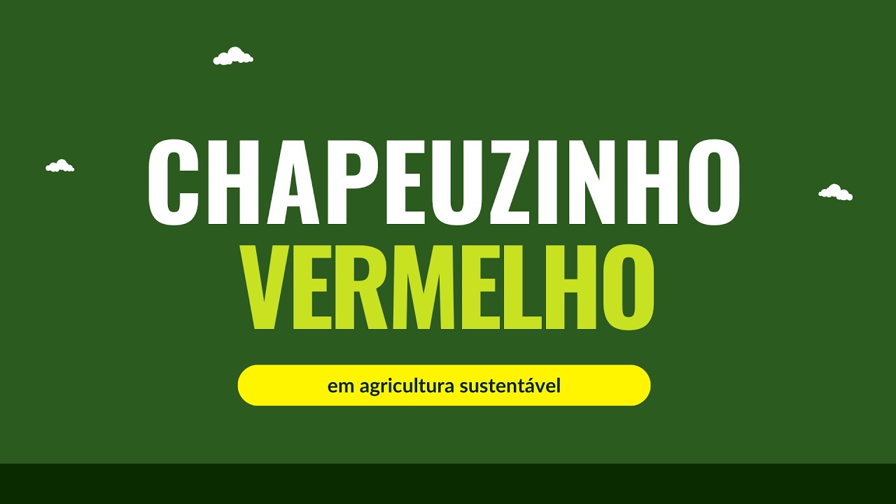 Chapeuzinho Vermelho em: O que é Agricultura Sustentável?