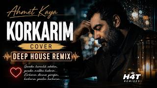 Korkarım - Ahmet Kaya Cover Deep House Remix H4T Remixes